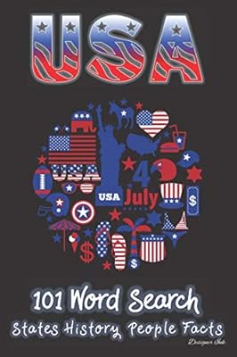 USA Word Search: STATES - PEOPLE - HISTORY - FACTS. 101 America Puzzles & Art Interior. Larger Print, Fun Easy to Hard Words. Patriotic Landmark Icons (WSJN3)