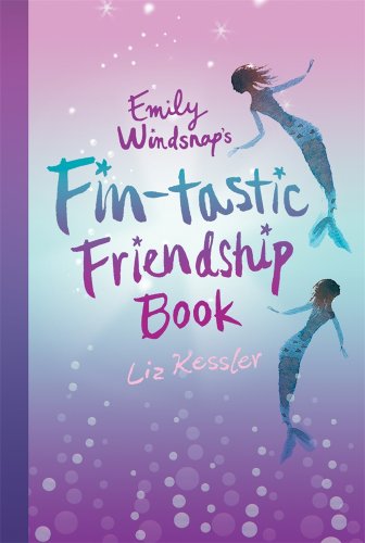 Emily Windsnap's Fin-tastic Friendship Book by Liz Kessler