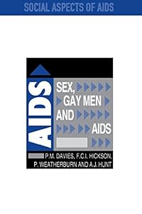 Sex, Gay Men and AIDS (Social Aspects of AIDS Series)