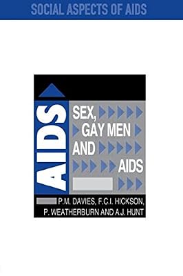 Sex, Gay Men and AIDS (Social Aspects of AIDS Series)