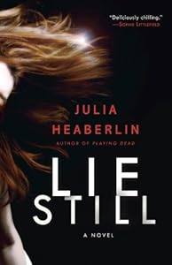 Lie Still: A Novel