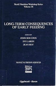 Long-Term Consequences of Early Feeding (Nestle Nutrition Workshop Series) by Philippines) Nestle Nutrition Workshop 1994 (Cebu City