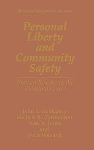Personal Liberty and Community Safety:: Pretrial Release in the Criminal Court (The Plenum Series in Crime and Justice) by John S. Goldkamp