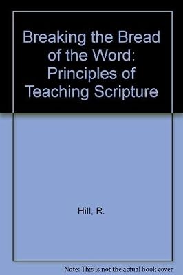 Breaking the Bread of the Word: Principles of Teaching Scripture