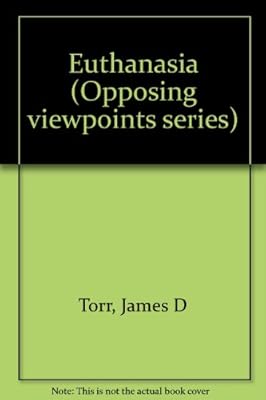 Opposing Viewpoints Series - Euthanasia (paperback edition)