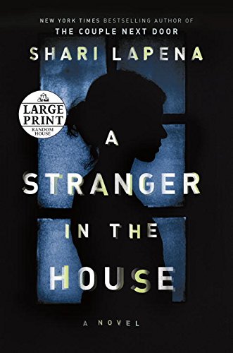 A Stranger in the House - Large Print by Shari Lapena