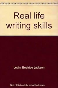 Real life writing skills by Beatrice Levin