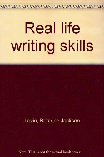 Real life writing skills by Beatrice Levin