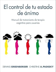 El control de tu estado de animo: Manual de tratamiento de terapia cognitiva para usuarios