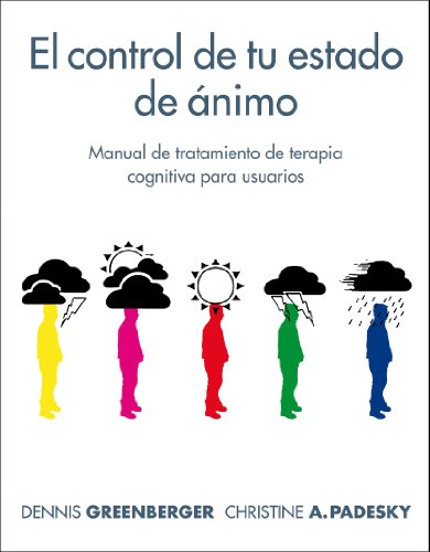 El control de tu estado de animo: Manual de tratamiento de terapia cognitiva para usuarios by Dennis Greenberger