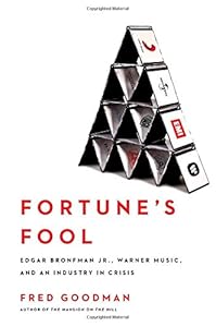 Fortune's Fool: Edgar Bronfman, Jr., Warner Music, and an Industry in Crisis