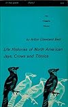 Life Histories of North American Jays, Crows and Titmice (Part-1)