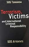 Terrorism, Victims, and International Criminal Responsibility