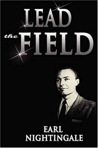 Lead the Field by Earl Nightingale
