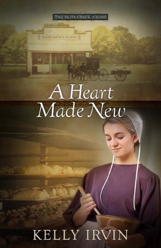 A Heart Made New (The Bliss Creek Amish Book 2) by Kelly Irvin