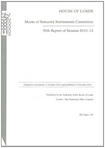 39th Report Of Session 2010-12: House Of Lords Paper 199 Session 2010-12