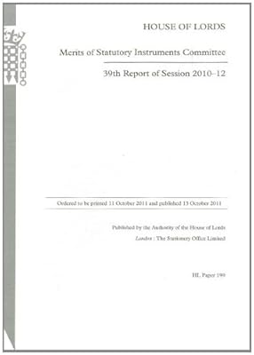 39th Report Of Session 2010-12: House Of Lords Paper 199 Session 2010-12