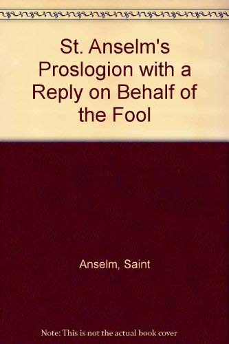 St. Anselm's Proslogion With a Reply on Behalf of the Fool by Archbishop of Canterbury Anselm, Saint