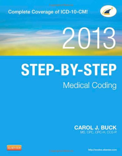 Step-by-Step Medical Coding, 2013 Edition, 1e by Carol J. Buck MS  CPC  CCS-P