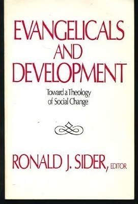 Evangelicals and Development: Toward a Theology of Social Change