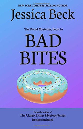 Bad Bites: Donut Mystery #16 by Jessica Beck