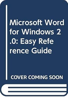 Microsoft Word for Windows 2.0: Easy Reference Guide