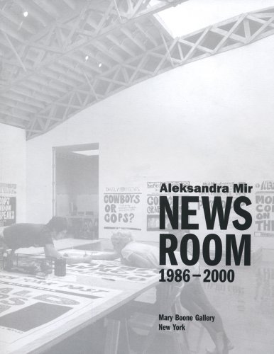 Aleksandra Mir: Newsroom 1986-2000 by Aleksandra Mir
