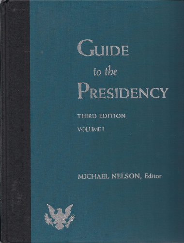 Guide to the Presidency by Michael Nelson