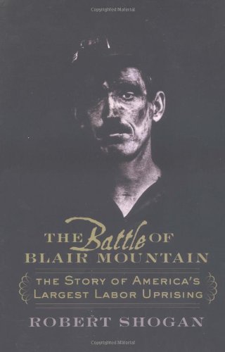 The battle of Blair Mountain by Robert Shogan