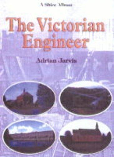The Victorian Engineer (Shire Album) by Adrian Jarvis