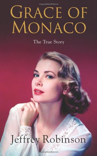 Grace of Monaco by Jeffrey Robinson