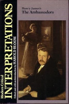 Henry James's the Ambassador (Bloom's Modern Critical Interpretations)