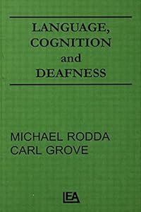 Language, Cognition, and Deafness by Michael Rodda