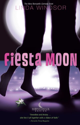 Fiesta Moon (The Moonstruck Series, Book 2) by Linda Windsor