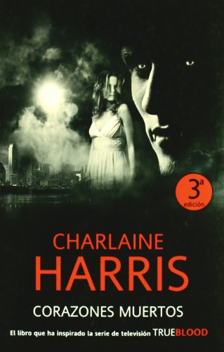 Corazones muertos / Living Dead in Dallas by Charlaine Harris