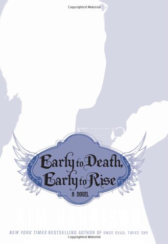 Early to Death, Early to Rise by Kim Harrison