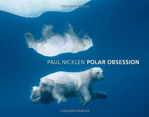 Polar Obsession by Paul Nicklen