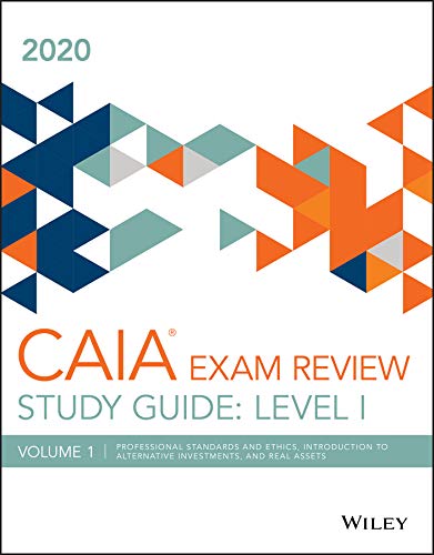 Wiley Study Guide for 2020 Level I CAIA Exam Volume 1 by Wiley