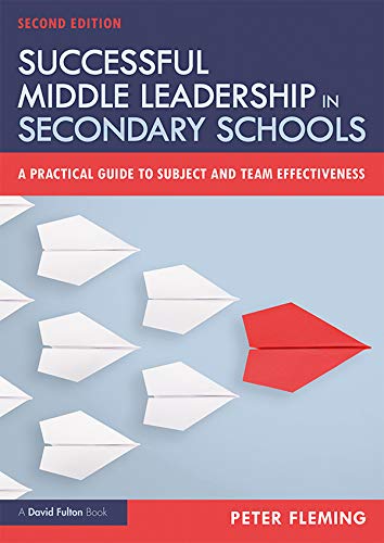 Successful Middle Leadership in Secondary Schools: A Practical Guide to Subject and Team Effectiveness by Peter Fleming