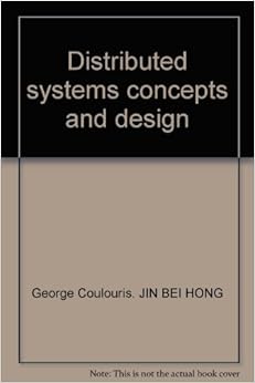 Distributed systems concepts and design: George Coulouris. JIN BEI HONG ...