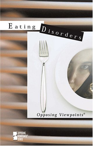 Eating Disorders (Opposing Viewpoints) by Viqi Wagner