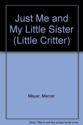 Just Me and My Little Sister by Mercer Mayer