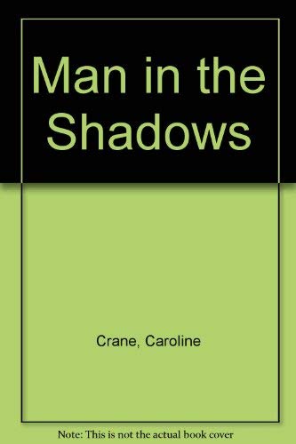 Man in the Shadows by Caroline Crane