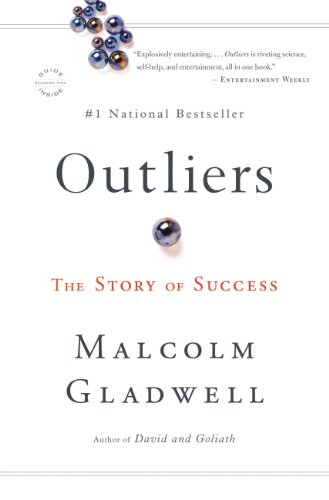 Outliers: The Story of Success by Malcolm Gladwell