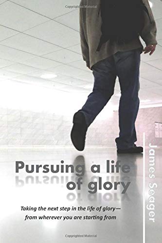 Pursuing a life of glory by James Seager