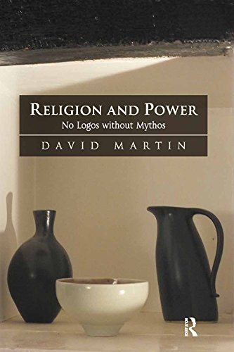 Religion and Power: No Logos without Mythos by David Martin