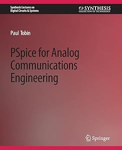 PSpice for Analog Communications Engineering (Synthesis Lectures on Digital Circuits & Systems)