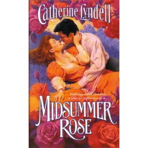 Midsummer Rose by Catherine Lyndell