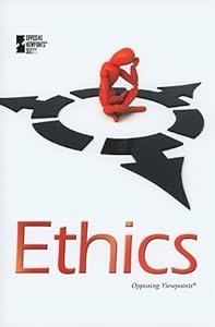 Ethics (Opposing Viewpoints) by Roman Espejo