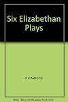 Six Elizabethan Plays